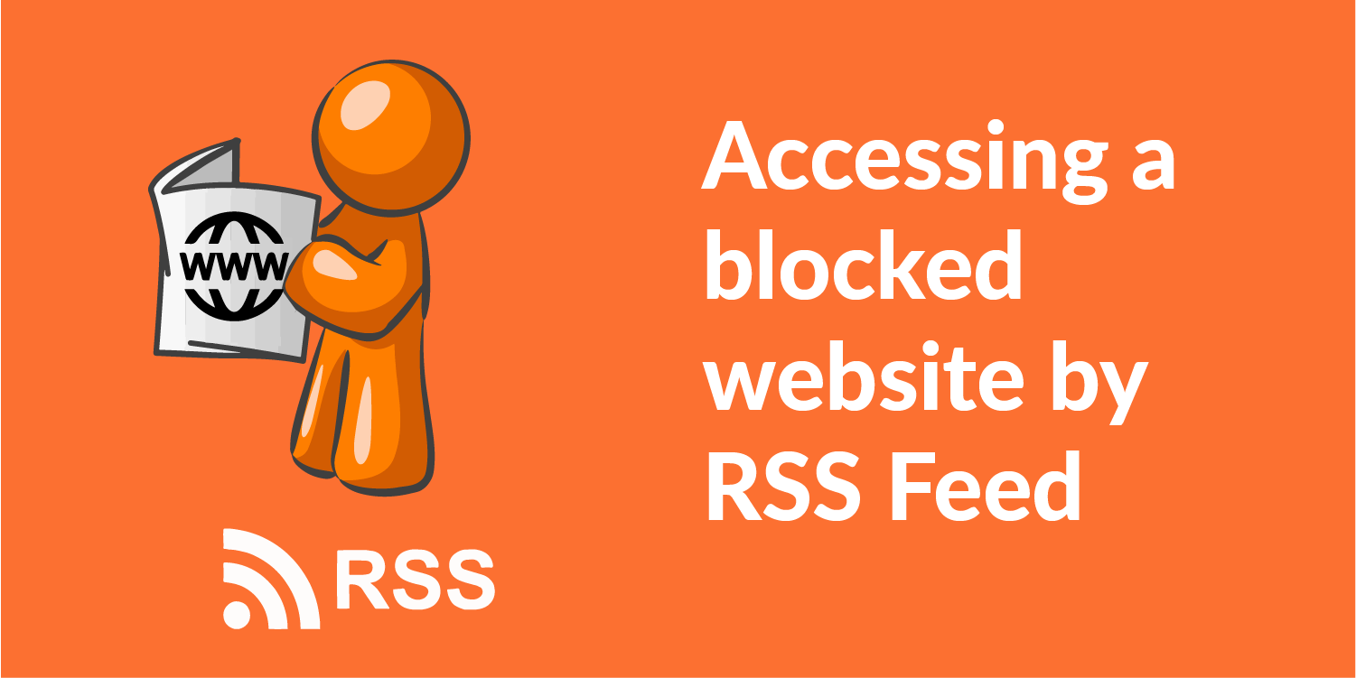 Accessing the Blocked Websites Using RSS feed