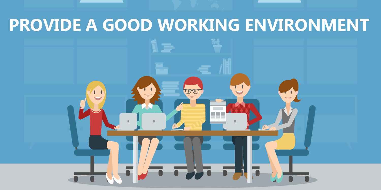 Provide a Good Working Environment