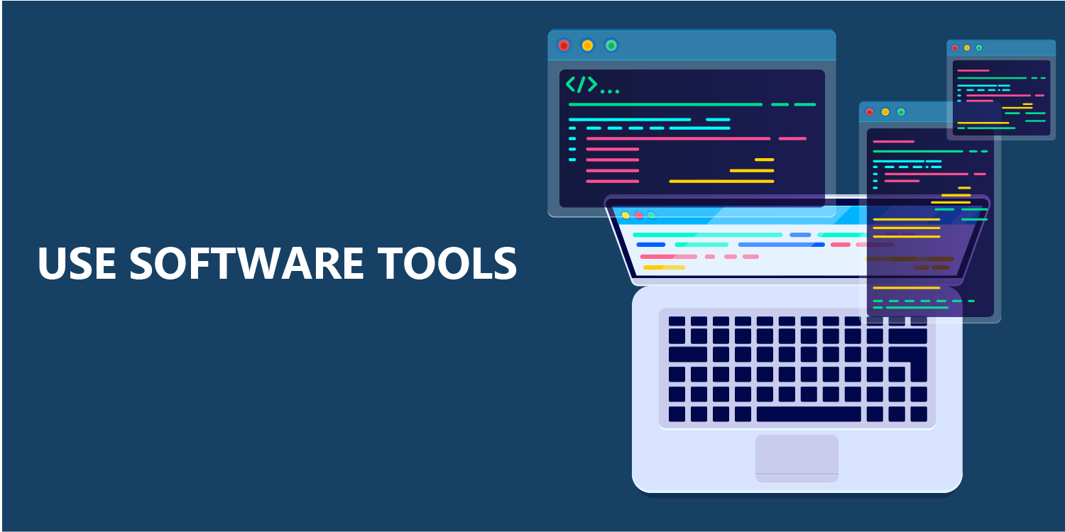 Use Software Tools