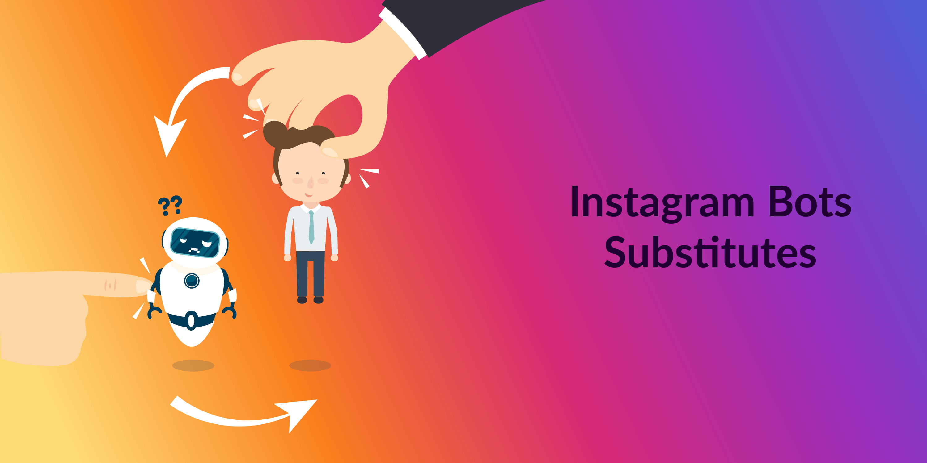 INSTAGRAM BOTS SUBSTITUTES
