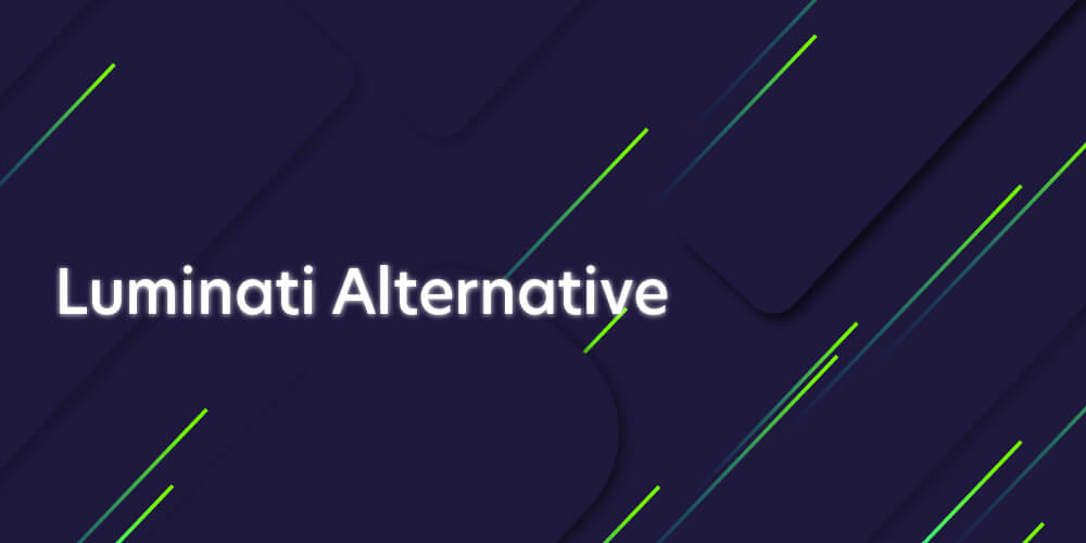 Luminati Alternative